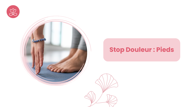 Stop Douleur : Pieds